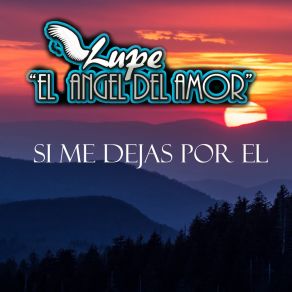 Download track Ya Te Perdi Lupe El Angel Del Amor