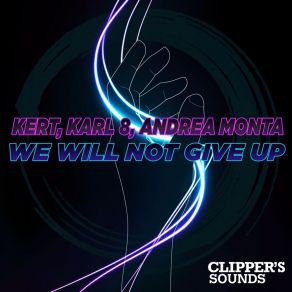 Download track We Will Not Give Up (Radio Edit) Andrea Monta