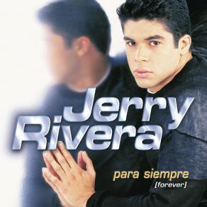 Download track Para Siempre Jerry Rivera