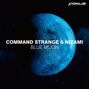 Download track Blue Moon Command Strange, Nizami