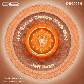 Download track 417 Sacral Chakra (Radio Edit) Jeff Rush