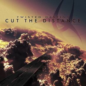 Download track Cut The Distance Twisted Destiny