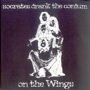 Download track ON THE WINGS OF DEATH SOCRATES DRANK THE CONIUM