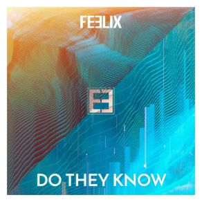 Download track Do They Know Feelix