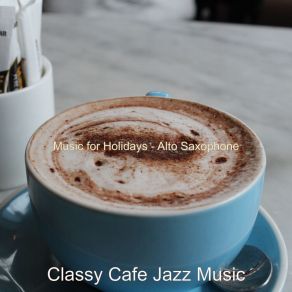 Download track Backdrop For Summertime - Alto Saxophone Classy Cafe Jazz Music