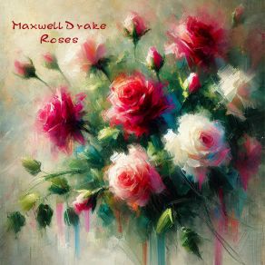 Download track My Love Is Like A Red, Red Rose Maxwell Drake