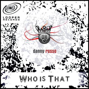 Download track Who Is That Danny Russo