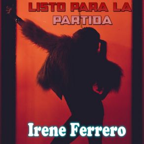 Download track Listo Para La Partida Irene Ferrero