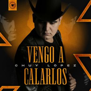Download track Vengo A Calarlos Chuy Lopez