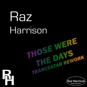 Download track Those Were The Days (TranceStar Re-Dub) Raz Harrison