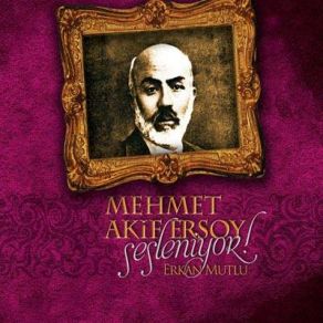 Download track Mehmet Akif Erdoy Sesleniyor Mehmet Âkif Ersoy, Erkan Mutlu