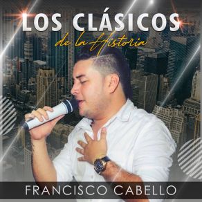 Download track El Mas Fuerte Francisco Cabello