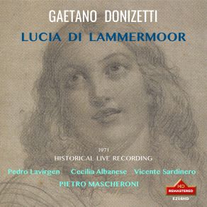 Download track Lucia Di Lammermoor, A. 46 Lucia Fra Poco A Te Verrà (Live) Pedro Lavirgen