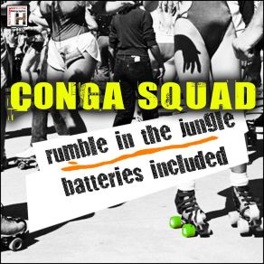 Download track Batteries Included Conga Squad