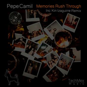 Download track Memories Rush Through (Kin Izaguirre Remix) Pepe CamilKin Izaguirre