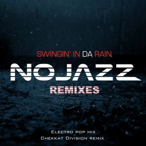 Download track Swingin' In Da Rain (Electro Pop Mix) NoJazz