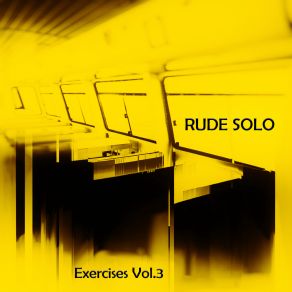 Download track Exercise Thirteen Rude Solo