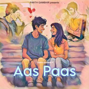 Download track Ashe Pashe Parth Gambhir