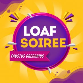 Download track Loaf Soiree Faustus Gregorius