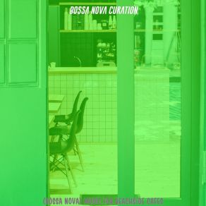 Download track Sophisticated Ambience For Beachside Cafes Bossa Nova Curation