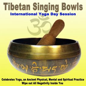 Download track Celebrates Yoga, An Ancient Physical, Mental And Spiritual Practice (Tibetan Singing Bowls 8th 2018 Session) Tibetan Singing Bowls