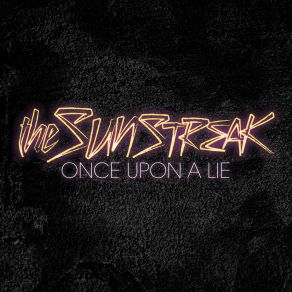 Download track Once Upon A Lie The Sunstreak