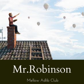 Download track Mr. Robinson Mellow Adlib Club