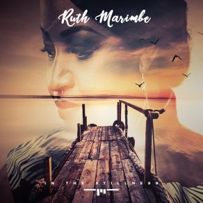 Download track In The Stillness Ruth Marimbe