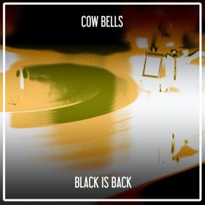 Download track Black Is Back (Nu Ground Foundation Funky Mix) Cow Bells