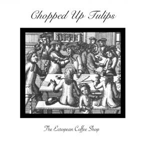 Download track I Heard Chopped Up Tulips