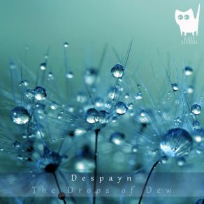 Download track The Drops Of Dew (Original Mix) Despayn