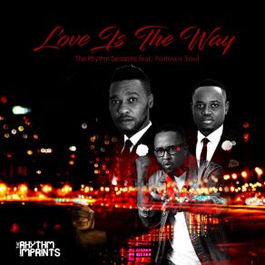 Download track Love Is The Way (Short Mix) The Rhythm Sessions