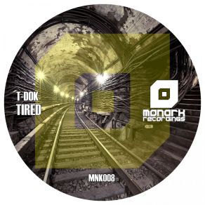 Download track Tired (Original Mix) T-Dok