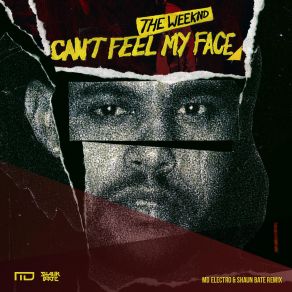 Download track Can't Feel My Face (MD Electro & Shaun Bate Remix) MD Electro, The Weeknd