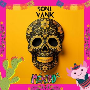 Download track Ser Mexicano Soni-Vank