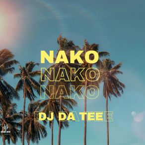 Download track Nako Dj Da Tee