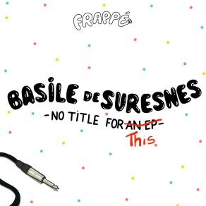 Download track BBB Basile De Suresnes