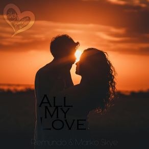 Download track All My Love (Extended Mix) Marko Skye