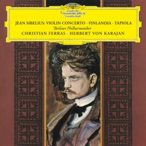 Download track Sibelius Violin Concerto In D Minor, Op. 47-II. Adagio Di Molto Herbert Von Karajan, Berliner Philharmoniker, Christian Ferras