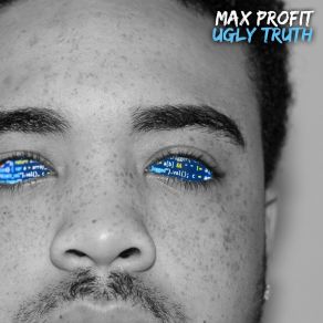 Download track Ugly Truth Max Profit