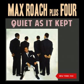 Download track Quiet As It's Kept Max Roach Plus Four