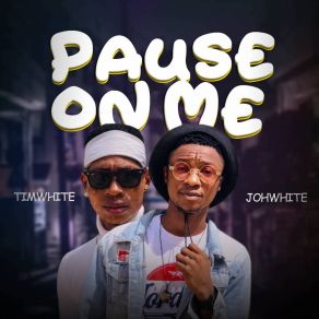 Download track Pause On Me TimWhite