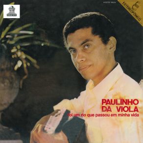 Download track Foi Um Rio Que Passou Em Minha Vida Paulinho Da Viola