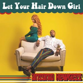 Download track Let Your Hair Down Girl Antonio Hewlett