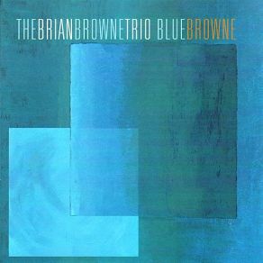 Download track Blue Browne The Brian Browne Trio