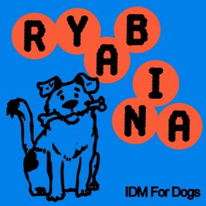 Download track IDM For Dogs RYABINA