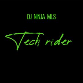 Download track Tech Rider (Extendet Version) DJ Ninja MLS