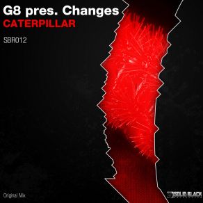 Download track Caterpillar (Original Mix) G8, The Changes