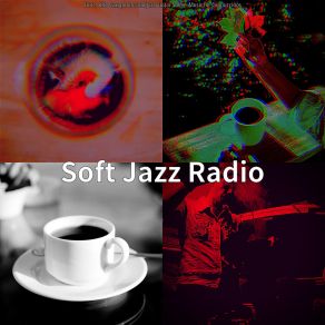 Download track Uplifting Cafe Lattes Soft Jazz Radio