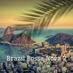 Download track Brazil Bossa Nova 2 Bossa Nova Deluxe